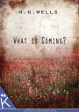 What Is Coming?