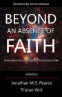 Beyond An Absence of Faith: Stories About the Loss of Faith and the Discovery of Self