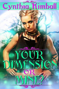 Title: Your Dimension Or Mine?, Author: Cynthia Kimball