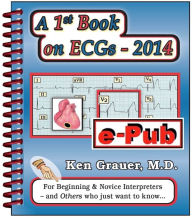 Title: A 1st Book on ECGs-2014, Author: Ken Grauer