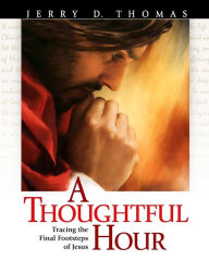 Title: A Thoughtful Hour, Author: Jerry D. Thomas