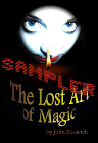 Title: The Lost Art of Magic - BIG SAMPLER, Author: John Kovacich