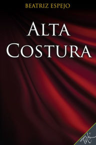 Title: Alta costura, Author: Beatriz Espejo