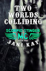 Two Worlds Colliding (Scorpio Stinger MC, #1)