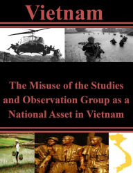 Title: The Misuse of the Studies and Observation Group as a National Asset in Vietnam.pdf, Author: U.S. Army Command and General Staff College