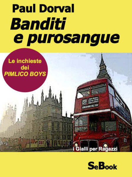 Banditi e purosangue - Le Inchieste dei Pimlico Boys