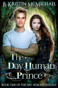 Title: The Day Human Prince, Author: B. Kristin McMichael