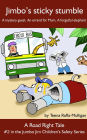 Jimbo's Sticky Stumble (The Jumbo Jim Children's Safety Series, #2)