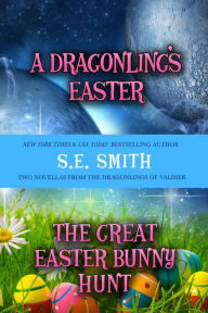 Title: A Dragonling's Easter: and the Great Easter Bunny Hunt, Author: S. E. Smith