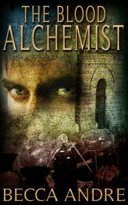 Title: The Blood Alchemist (The Final Formula Series, Book 2), Author: Becca Andre