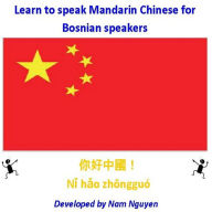 Title: Learn to Speak Mandarin Chinese for Bosnian Speakers, Author: Nam Nguyen