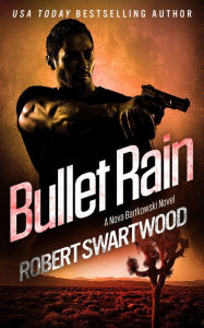 Title: Bullet Rain, Author: Robert Swartwood