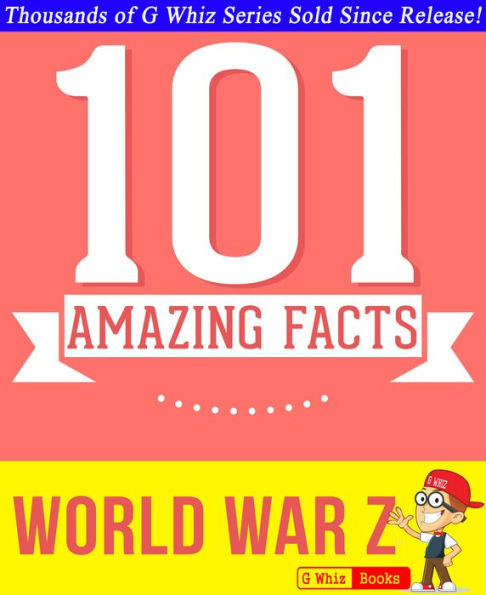 World War Z - 101 Amazing Facts You Didn't Know