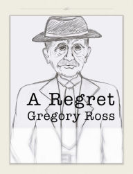 Title: A Regret, Author: Gregory Ross