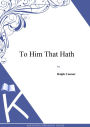 To Him That Hath