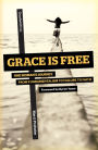 Grace Is Free: One Woman's Journey From Fundamentalism to Failure to Faith