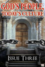 God's People, Today's Culture Issue Three