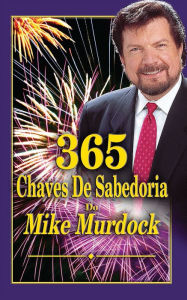 Title: 365 Chaves de Sabedoria do Mike Murdock, Author: Mike Murdock