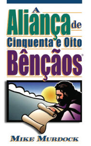 Title: A Aliança de Cinquenta E Oito Bênçãos, Author: Mike Murdock