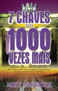 Title: 7 Chaves Para 1000 Vezes Mais, Author: Mike Murdock