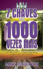 7 Chaves Para 1000 Vezes Mais