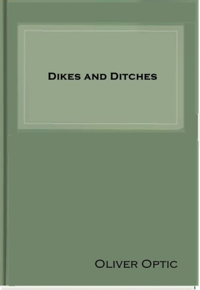 Dikes and Ditches