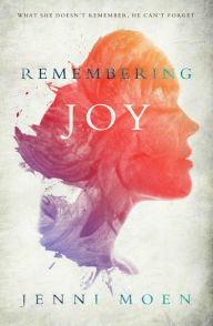 Remembering Joy (The Joy Series, #1)