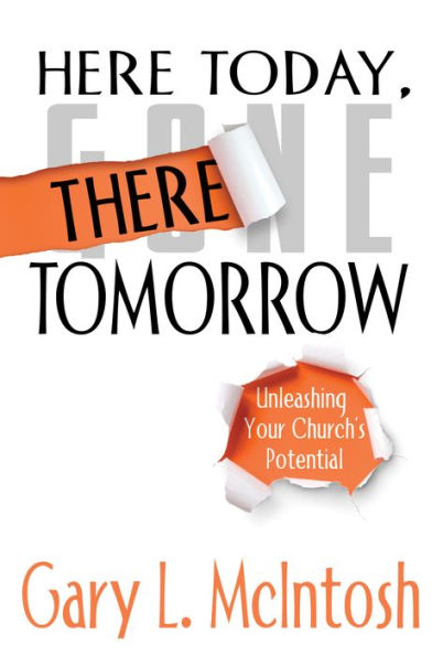 Here Today, There Tomorrow: Unleashing Your Church's Potential