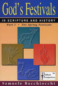 Title: God's Festivals Part 1: The Spring Festivals, Author: Samuele Bacchiocchi