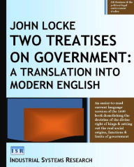 Title: Two Treatises on Government: A Translation into Modern English, Author: John Locke