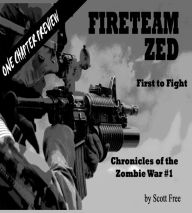 Title: Fireteam Zed: First to Fight (The Chronicles of the Zombie War #1) Chapter One, Author: Scott Free