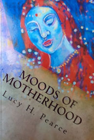 Title: Moods of Motherhood, Author: Lucy Pearce