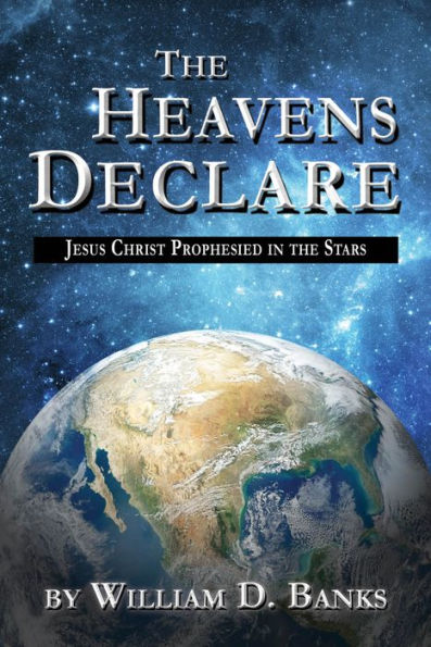 The Heavens Declare: Jesus Christ Prophesied in the Stars