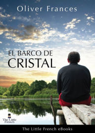 Title: EL BARCO DE CRISTAL, Author: Oliver Frances