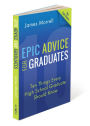 Epic Advice for Graduates: Ten Things Every High School Graduate Should Know