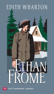Ethan Frome (Townsend Library Edition)
