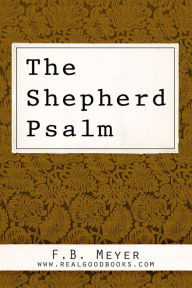 Title: The Shepherd Psalm, Author: F. B. (Frederick Brotherton) Meyer