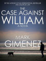 The Case Against William