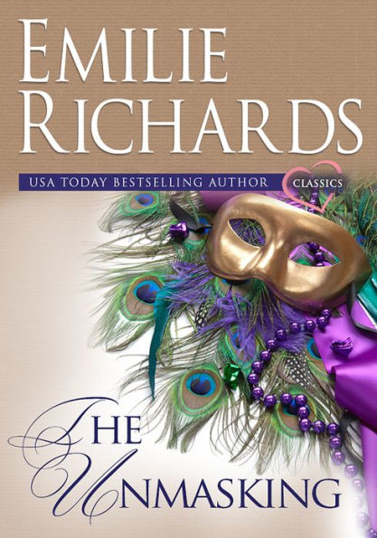 The Unmasking: An Emilie Richards Classic Romance