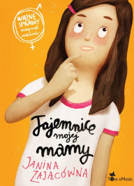 Title: Tajemnice mojej mamy, Author: Janina Zającówna