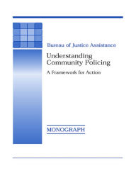 Title: Understanding Community Policing, Author: Bureau of Justice Assistance