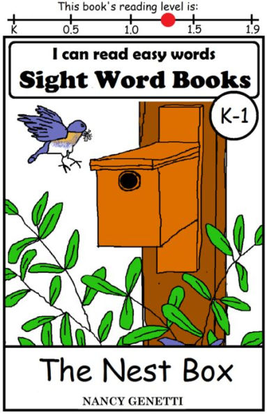 I CAN READ EASY WORDS: SIGHT WORD BOOKS: The Nest Box (Level K-1): Early Reader: Beginning Readers