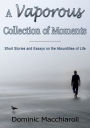 A Vaporous Collection of Moments