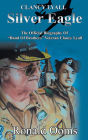 Silver Eagle - The Official Biography Of
