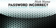 Password Incorrect