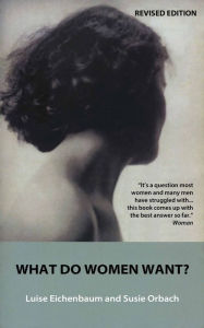 Title: WHAT DO WOMEN WANT?, Author: Luise Eichenbaum