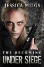 The Becoming: Under Siege (The Becoming Book 4)