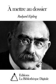 Title: À mettre au dossier, Author: Rudyard Kipling