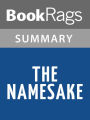 The Namesake by Jhumpa Lahiri Summary & Study Guide