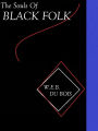 The Souls of Black Folk by W. E. B. Du Bois